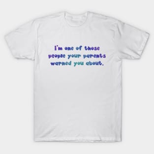 I'm one of those people T-Shirt